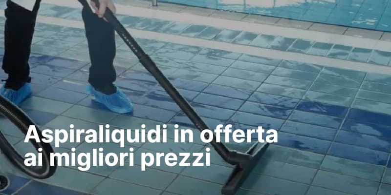 Aspiraliquidi in offerta ai migliori prezzi