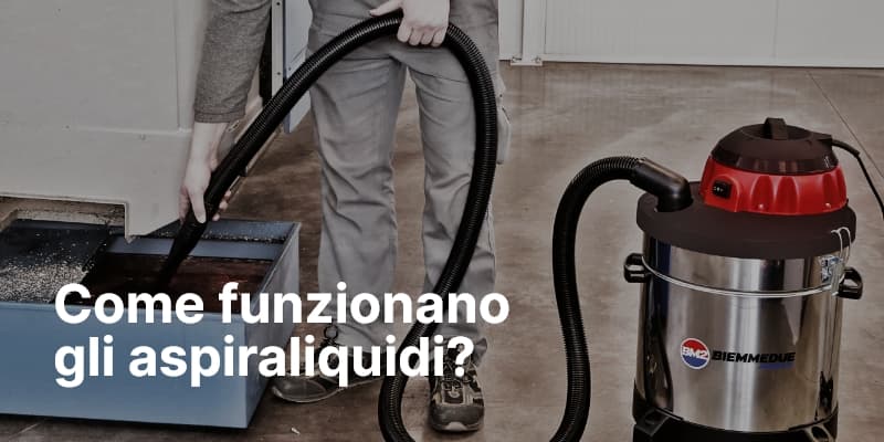 Come funzionano gli aspiraliquidi