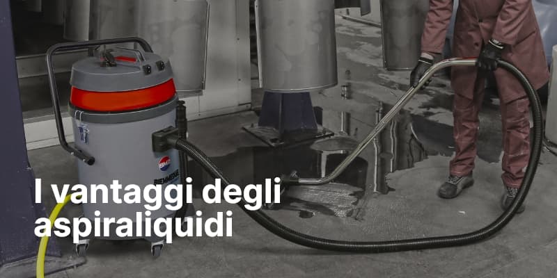 I vantaggi degli aspiraliquidi
