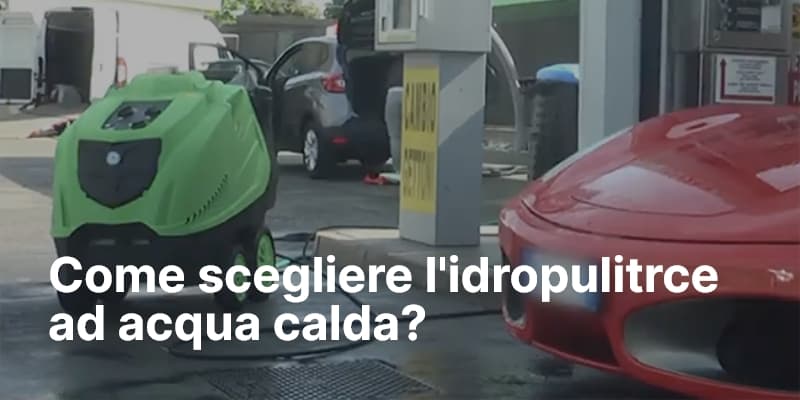 Come scegliere l'idropulitrce ad acqua calda
