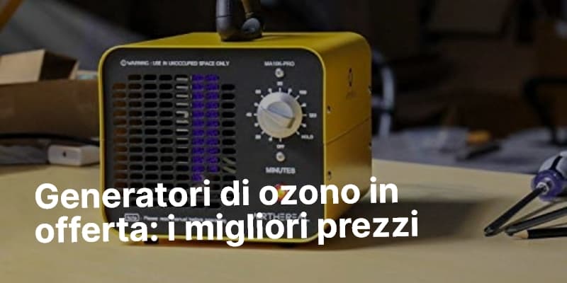 Generatori di ozono in offerta i migliori prezzi