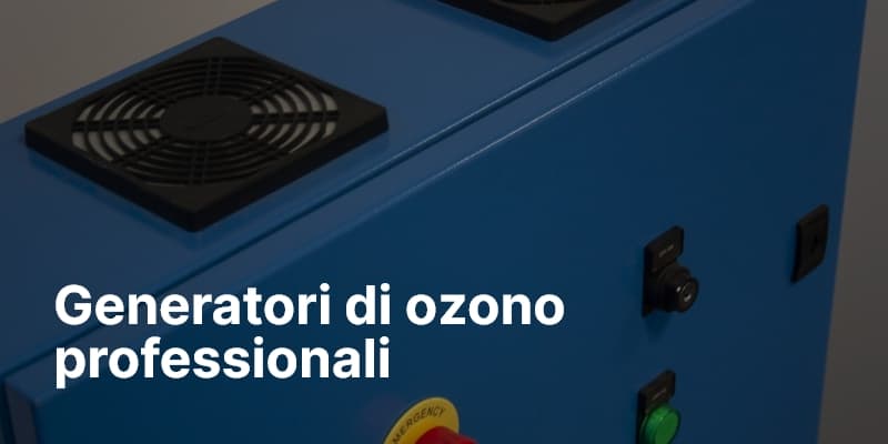 Generatori di ozono professionali