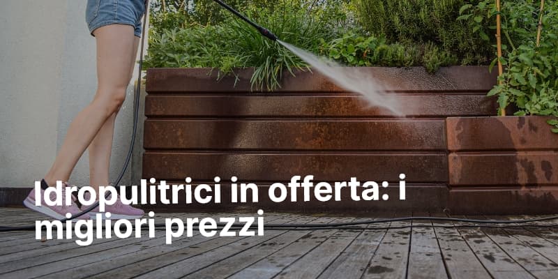 Idropulitrici in offerta i migliori prezzi