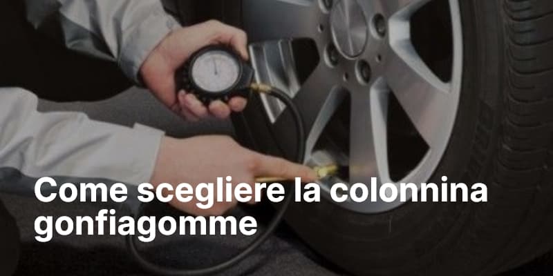 Come scegliere la colonnina gonfiagomme