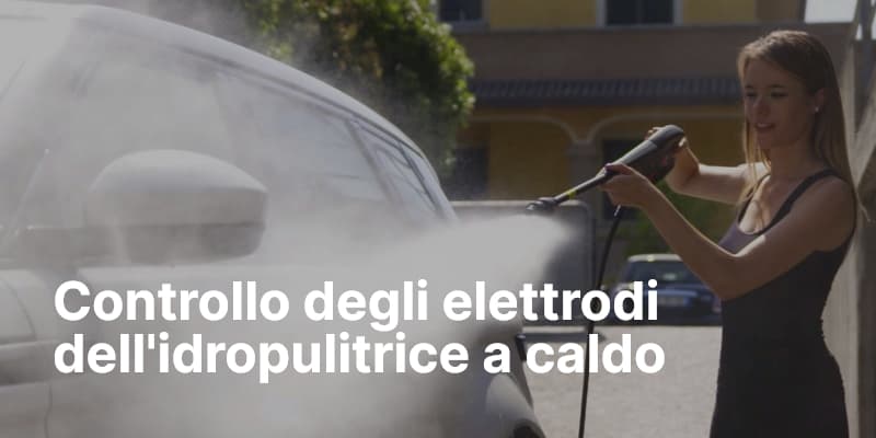 Controllo degli elettrodi dell'idropulitrice a caldo