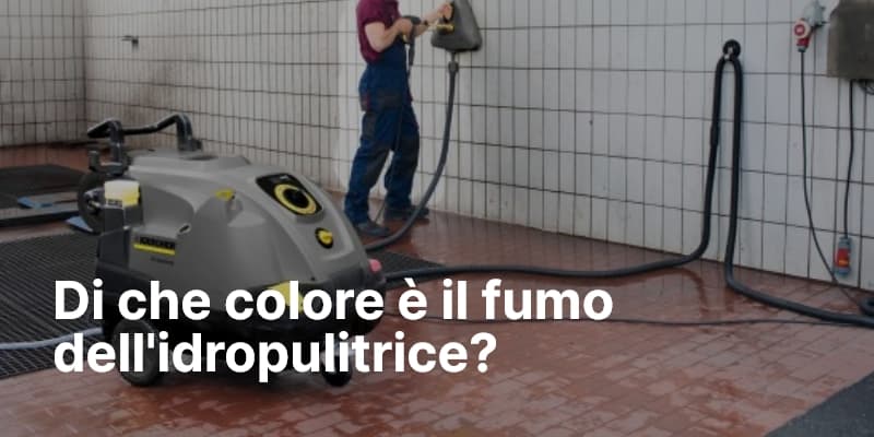 Di che colore è il fumo dell'idropulitrice