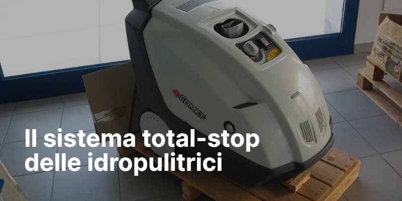 Il sistema total-stop delle idropulitrici
