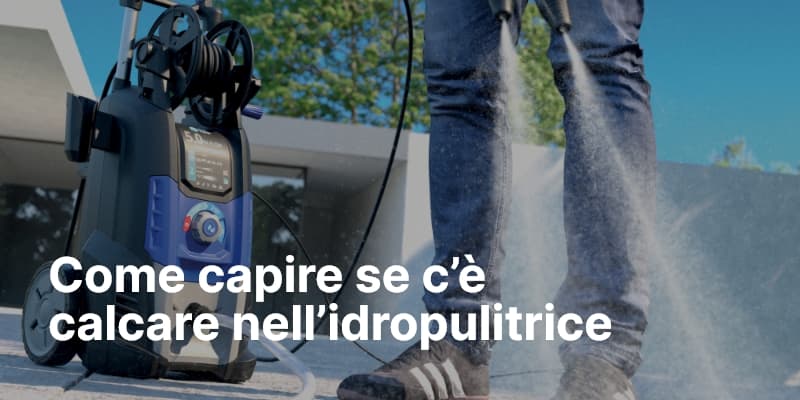 Come capire se c’è calcare nell’idropulitrice