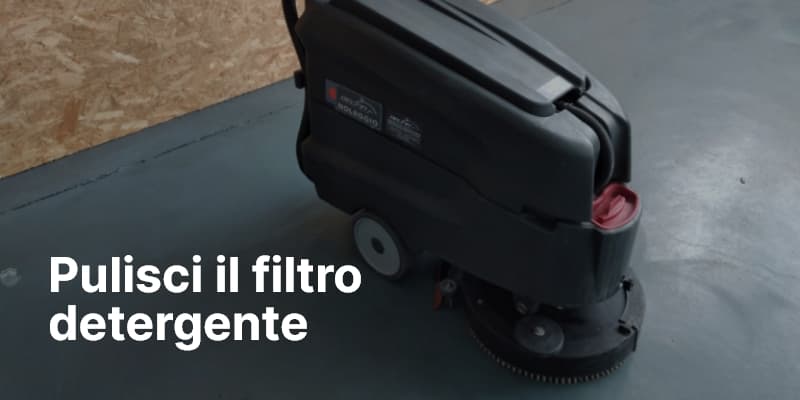 Pulisci il filtro detergente