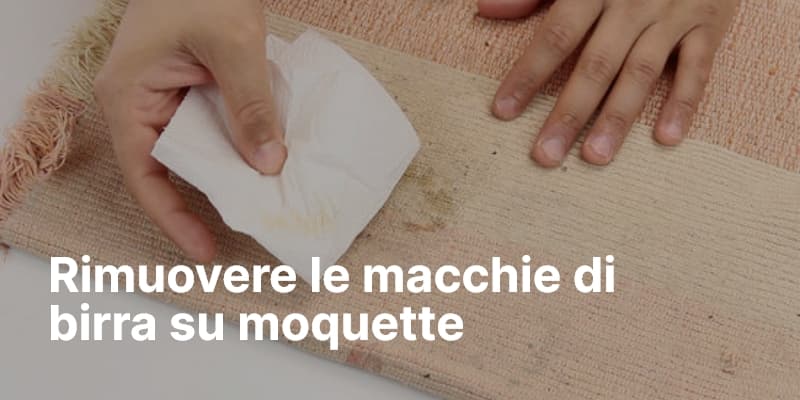 Rimuovere le macchie di birra su moquette
