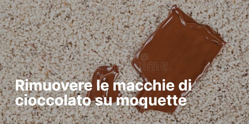 Rimuovere le macchie di cioccolato su moquette