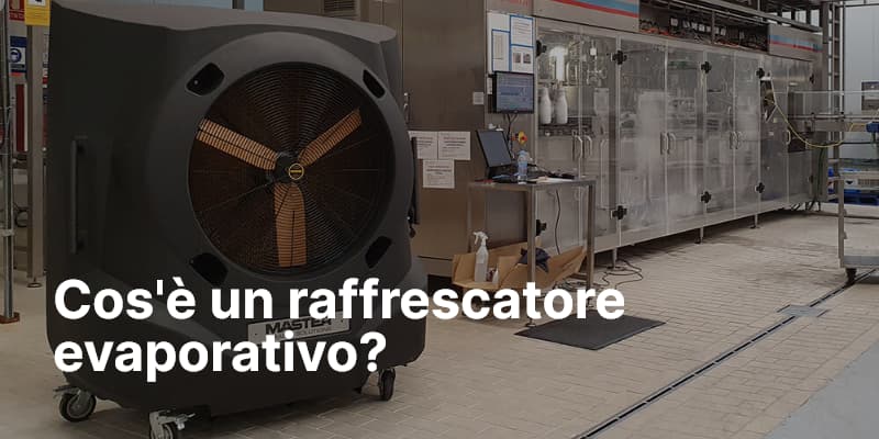 Cos'è un raffrescatore evaporativo