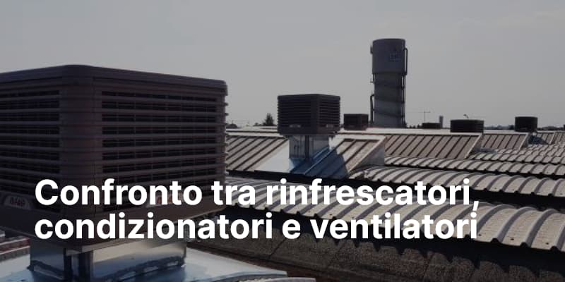 Confronto tra rinfrescatori, condizionatori e ventilatori