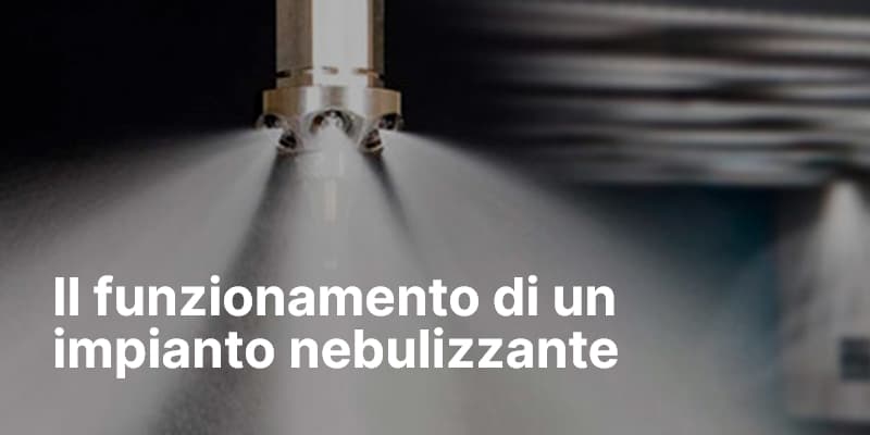 Il funzionamento di un impianto nebulizzante