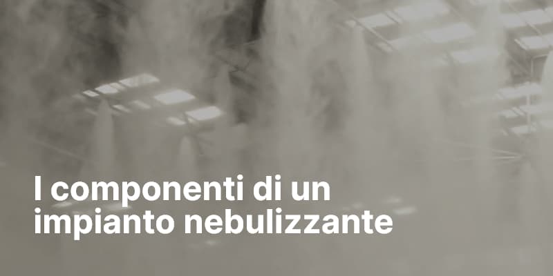 I componenti di un impianto nebulizzante