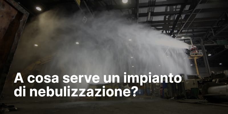 A cosa serve un impianto di nebulizzazione