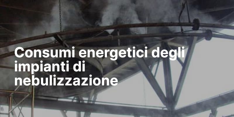 Consumi energetici degli impianti di nebulizzazione